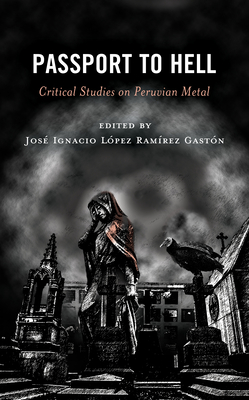 Passport to Hell: Critical Studies on Peruvian Metal Cover Image