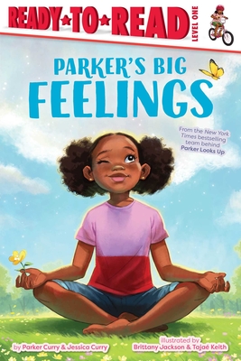 Parker's Big Feelings: Ready-to-Read Level 1 (A Parker Curry Book)
