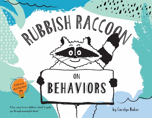 Rubbish Raccoon: On Behaviors By Carolyn Baker Cover Image