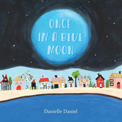 Once in a Blue Moon By Danielle Daniel Cover Image