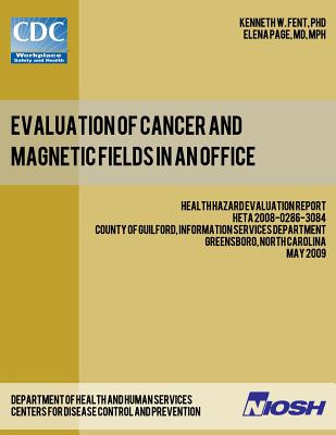 Evaluation of Cancer and Magnetic Fields in an Office: Health Hazard Evaluation Report: HETA 2008-0286-3084 Cover Image