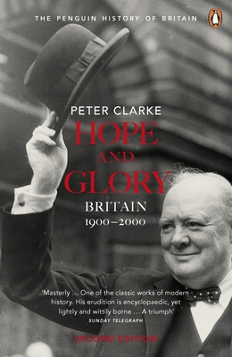 Hope and Glory: Britain 1900-2000, Second Edition By Peter Clarke Cover Image