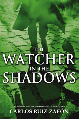 The Watcher in the Shadows By Carlos Ruiz Zafon Cover Image
