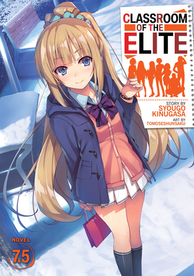 Classroom of the Elite (Light Novel) Vol. 7.5 By Syougo Kinugasa Cover Image