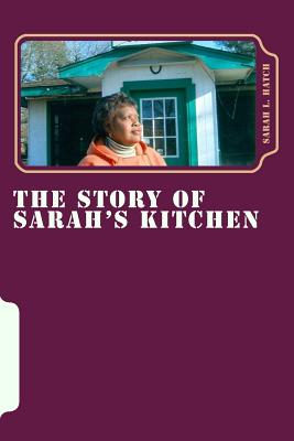 The Story Of Sarah's Kitchen By Sarah L. Hatch Cover Image