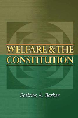 Welfare and the Constitution (New Forum Books #38)