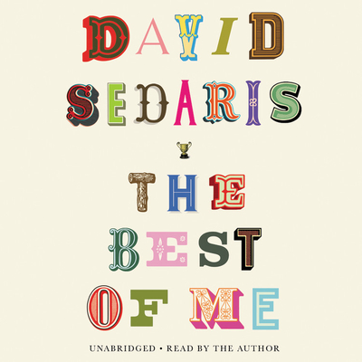 The Best of Me By David Sedaris, David Sedaris (Read by) Cover Image
