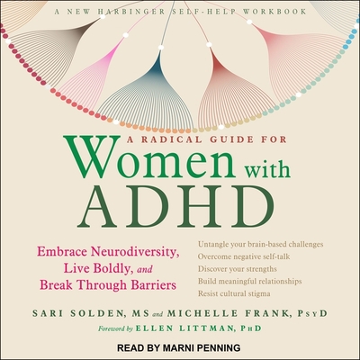 A Radical Guide for Women with ADHD: Embrace Neurodiversity, Live Boldly, and Break Through Barriers Cover Image