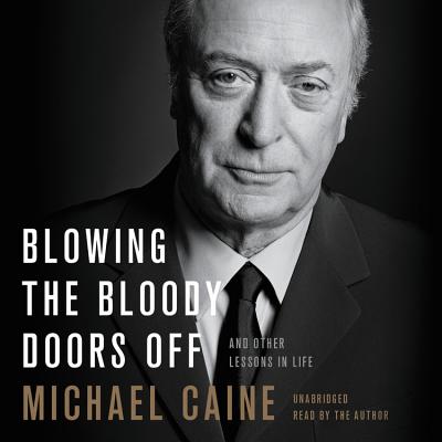 Blowing the Bloody Doors Off: And Other Lessons in Life Cover Image