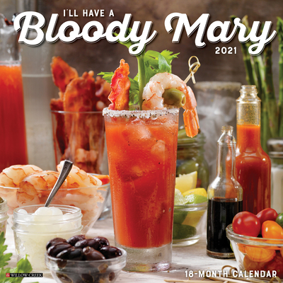 Bloody Mary 2021 Wall Calendar By Willow Creek Press Cover Image