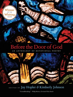 Before the Door of God: An Anthology of Devotional Poetry By Jay Hopler (Editor), Kimberly Johnson (Editor) Cover Image