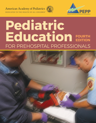 Pediatric Education for Prehospital Professionals (Pepp), Fourth Edition By American Academy of Pediatrics (Aap) Cover Image