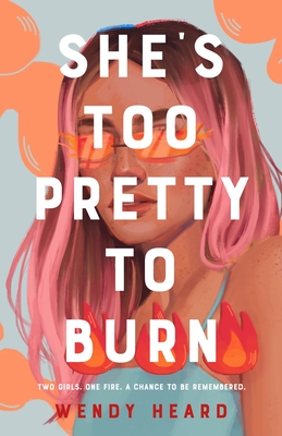 She's Too Pretty to Burn By Wendy Heard Cover Image