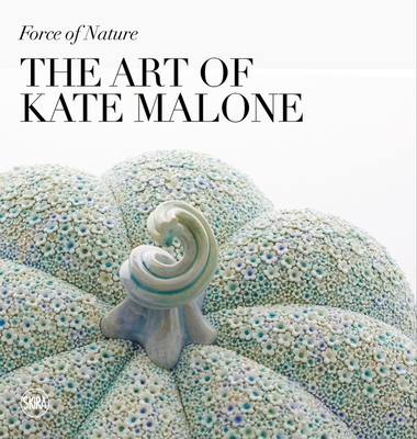 Force of Nature: The Art of Kate Malone Cover Image