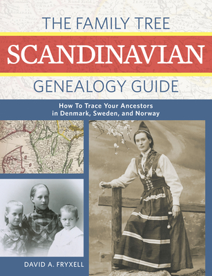 The Family Tree Scandinavian Genealogy Guide: How to Trace Your Ancestors in Denmark, Sweden, and Norway Cover Image