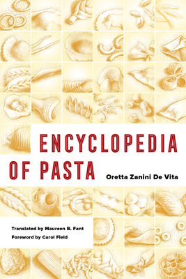 Encyclopedia of Pasta (California Studies in Food and Culture #26) Cover Image