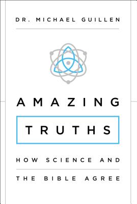 Amazing Truths: How Science and the Bible Agree Cover Image