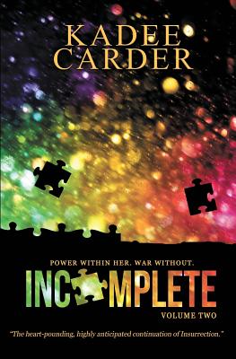 Incomplete (Insurrection #2) By Kadee Carder Cover Image