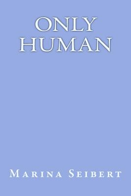 only human By Marina Seibert Cover Image
