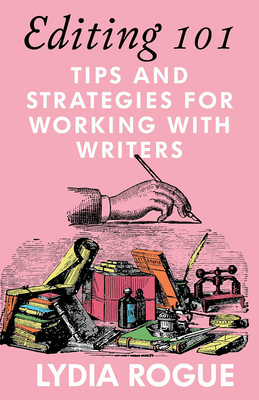 Editing 101: Tips and Strategies for Working with Writers Cover Image