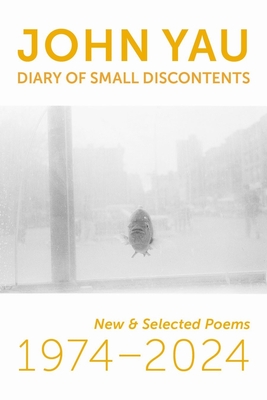 Diary of Small Discontents: New & Selected Poems 1974–2024