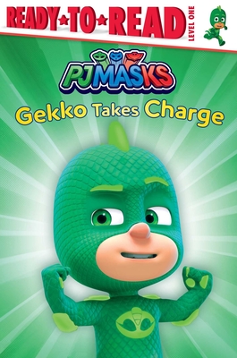 Gekko Takes Charge: Ready-to-Read Level 1 (PJ Masks) Cover Image