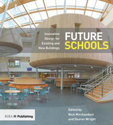 Future Schools: Innovative Design for Existing and New Buildings Cover Image