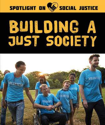 Building a Just Society (Spotlight on Social Justice)