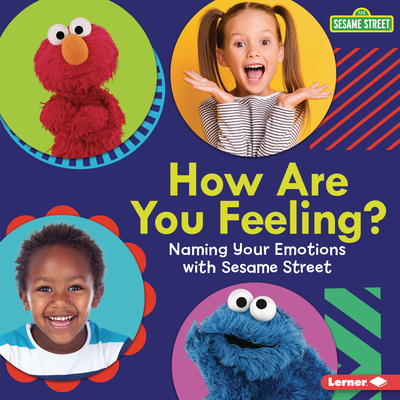 How Are You Feeling?: Naming Your Emotions with Sesame Street (R) By Marie-Therese Miller Cover Image
