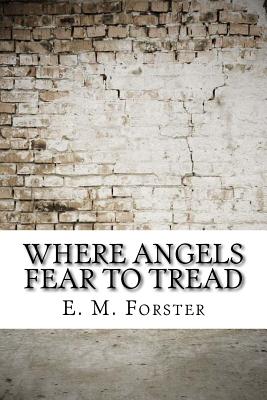 Where Angels Fear to Tread