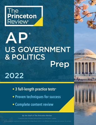 Princeton Review AP U.S. Government & Politics Prep, 2022: Practice Tests + Complete Content Review + Strategies & Techniques (College Test Preparation)
