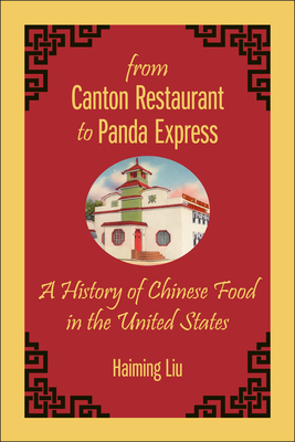 From Canton Restaurant to Panda Express: A History of Chinese Food in the United States (Asian American Studies Today) Cover Image