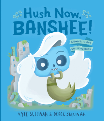 Hush Now, Banshee!: A Not-So-Quiet Counting Book (Hazy Dell Press Monster)