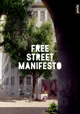 Free Street Manifesto By Free Street Alliance (Editor) Cover Image