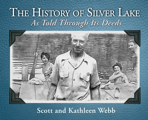 The History of Silver Lake: As Told Through Its Deeds Cover Image