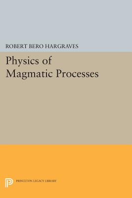 Physics of Magmatic Processes (Princeton Legacy Library #105) Cover Image