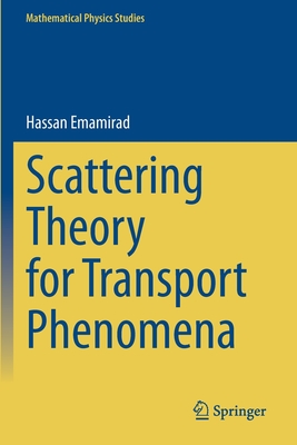 Scattering Theory for Transport Phenomena (Mathematical Physics Studies)