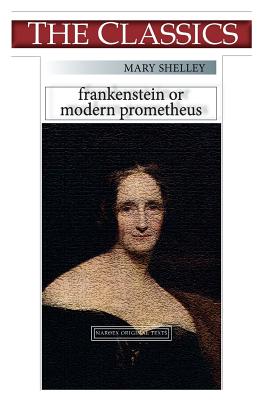 Mary Shelley, Frankenstein: or, Modern Prometheus (Classics) Cover Image