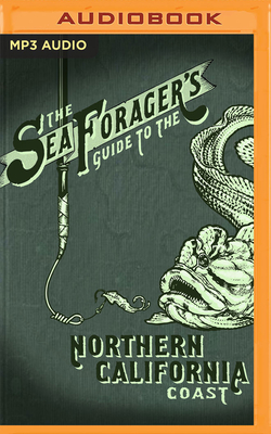 The Sea Forager's Guide to the Northern California Coast Cover Image