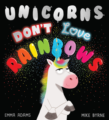 Unicorns Don't Love Rainbows