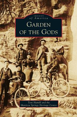Garden of the Gods By Toni Hamill, Manitou Springs Heritage Center, The Manitou Springs Heritage Center Cover Image