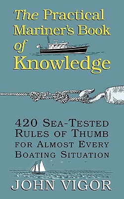 The Practical Mariner's Book of Knowledge: 420 Sea-Tested Rules of Thumb for Almost Every Boating Situation Cover Image