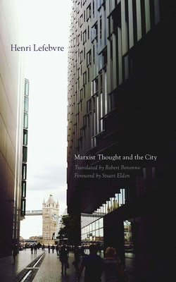 Marxist Thought and the City By Henri Lefebvre, Robert Bononno (Translated by) Cover Image