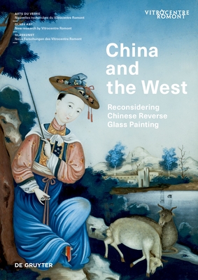 China and the West: Reconsidering Chinese Reverse Glass Painting Cover Image