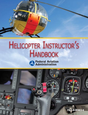 Helicopter Instructor's Handbook By Federal Aviation Administration Cover Image
