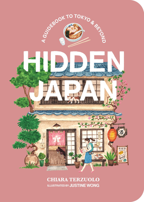 Hidden Japan: A Guidebook to Tokyo & Beyond