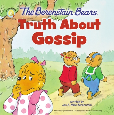 The Berenstain Bears Truth about Gossip By Jan Berenstain, Mike Berenstain Cover Image