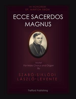 Ecce Sacerdos Magnus: Motet for Male Chorus and Organ