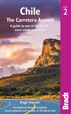 Chile: The Carretera Austral: A Guide to One of the World's Most Scenic Road Trips Cover Image