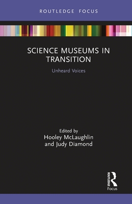Science Museums in Transition: Unheard Voices (Museums in Focus) Cover Image